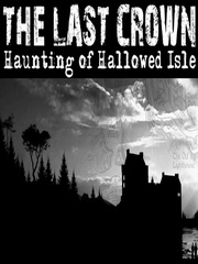 The Last Crown: Haunting of Hallowed Isle скачать бесплатно